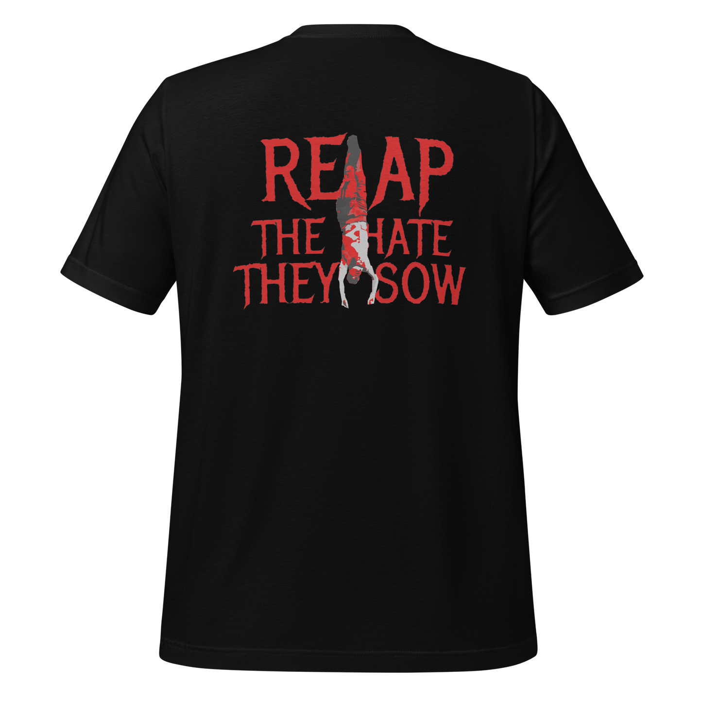 [LARGE SIZE] Reap the Hate They Sow Tee